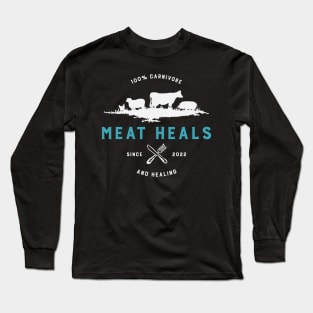 100% Carnivore and Healing Since 2022 Long Sleeve T-Shirt